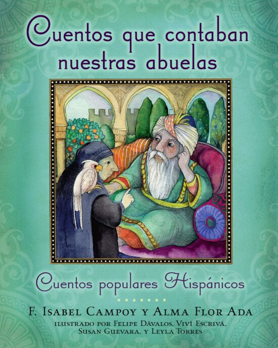 Cuentos que contaban nuestras abuelas (Tales Our Abuelitas Told) Cuentos populares HispÃ¡nicos