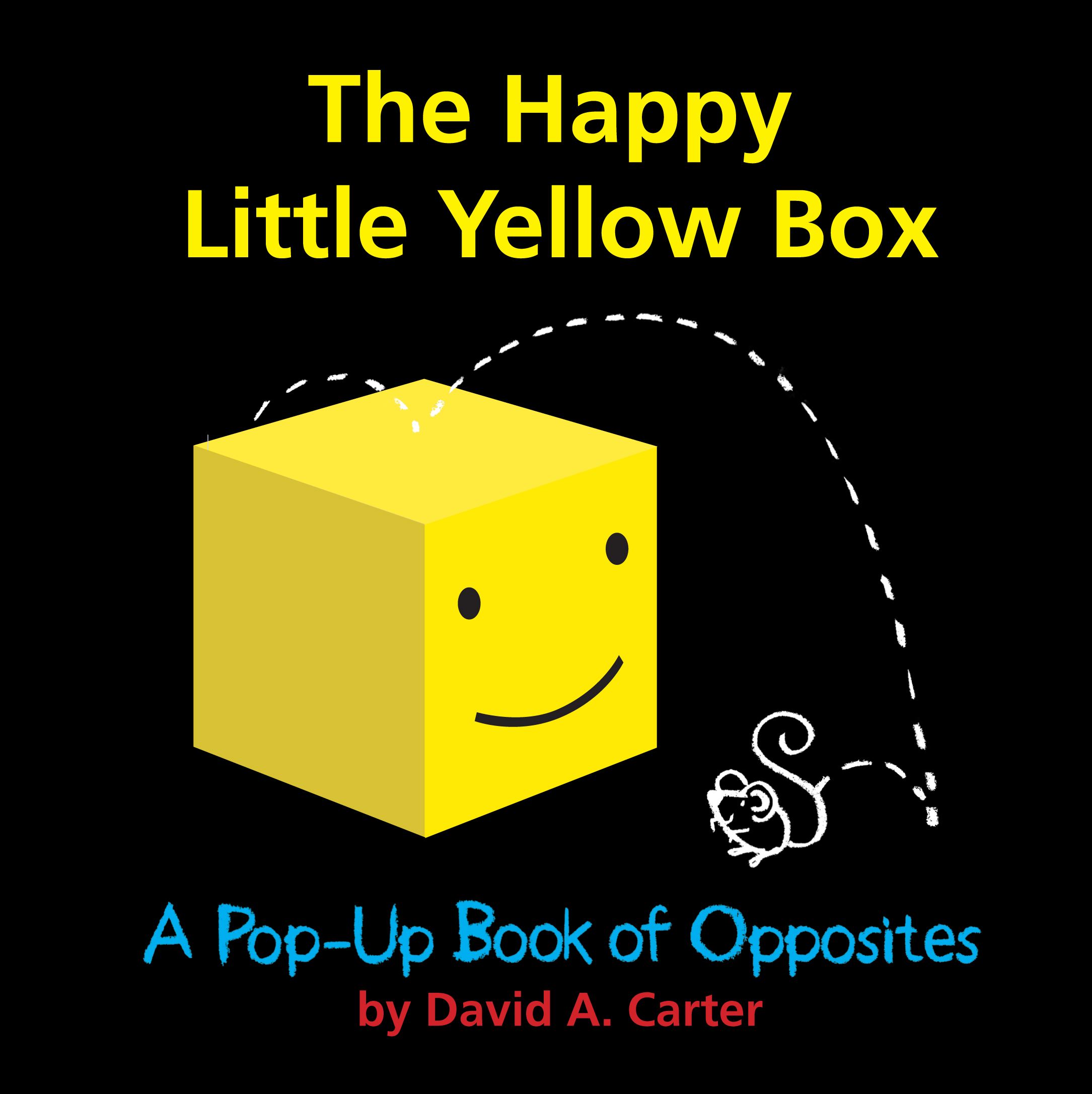 The Happy Little Yellow Box  A Pop-Up Book of Opposites