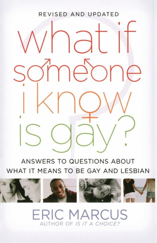 What If Someone I Know Is Gay? Answers to Questions About What It Means to Be Gay and Lesbian