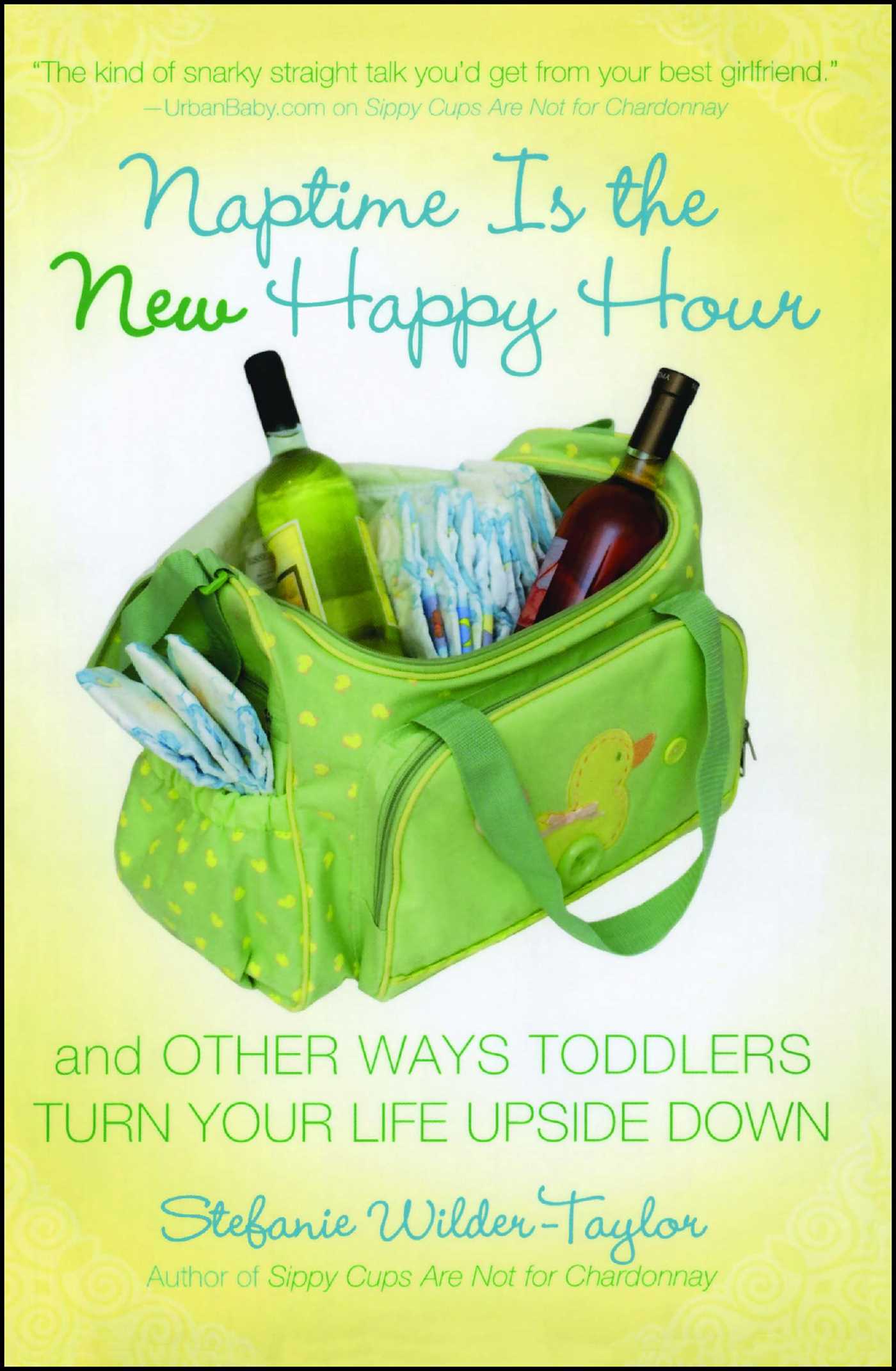 Naptime Is the New Happy Hour And Other Ways Toddlers Turn Your Life Upside Down