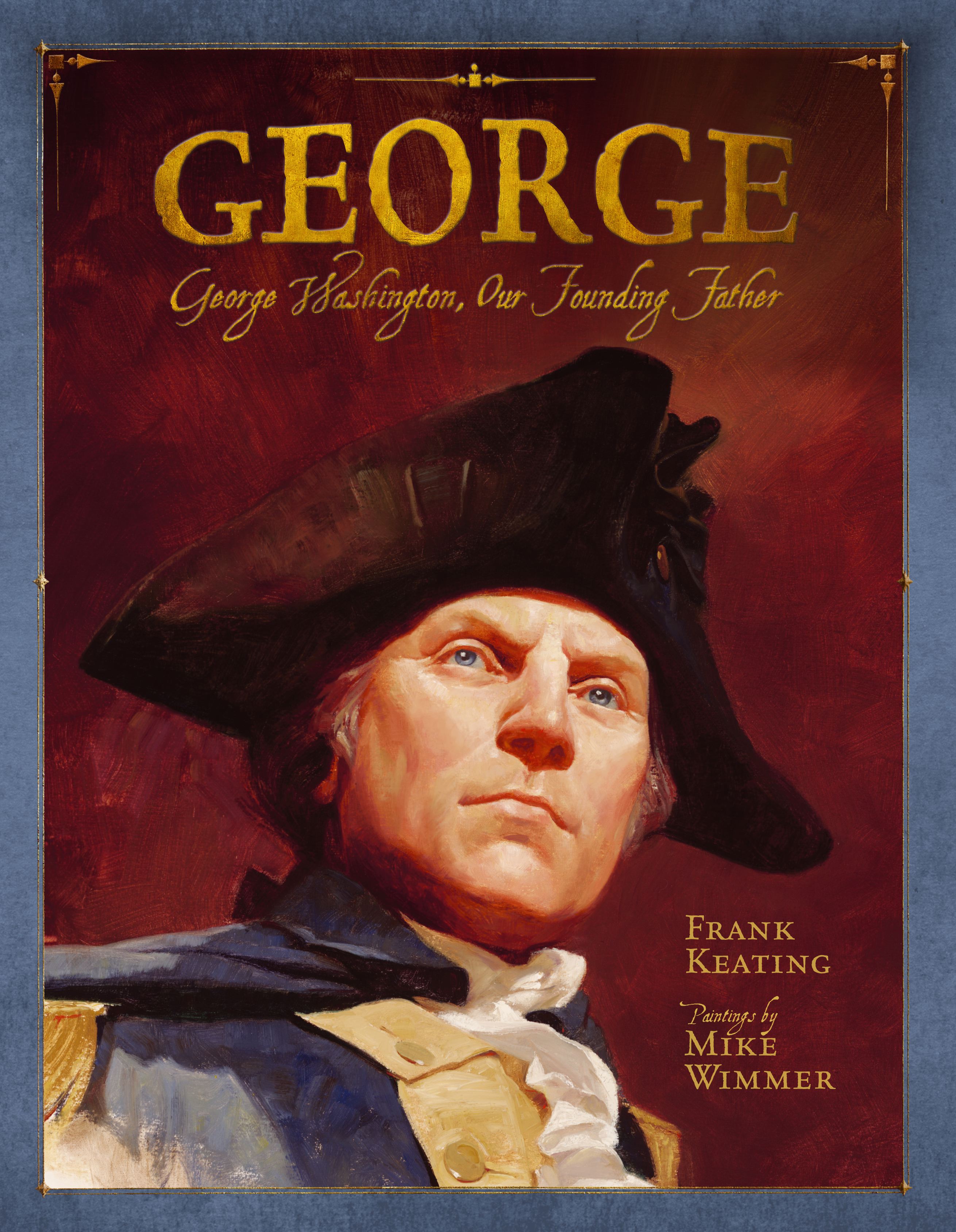 George George Washington, Our Founding Father