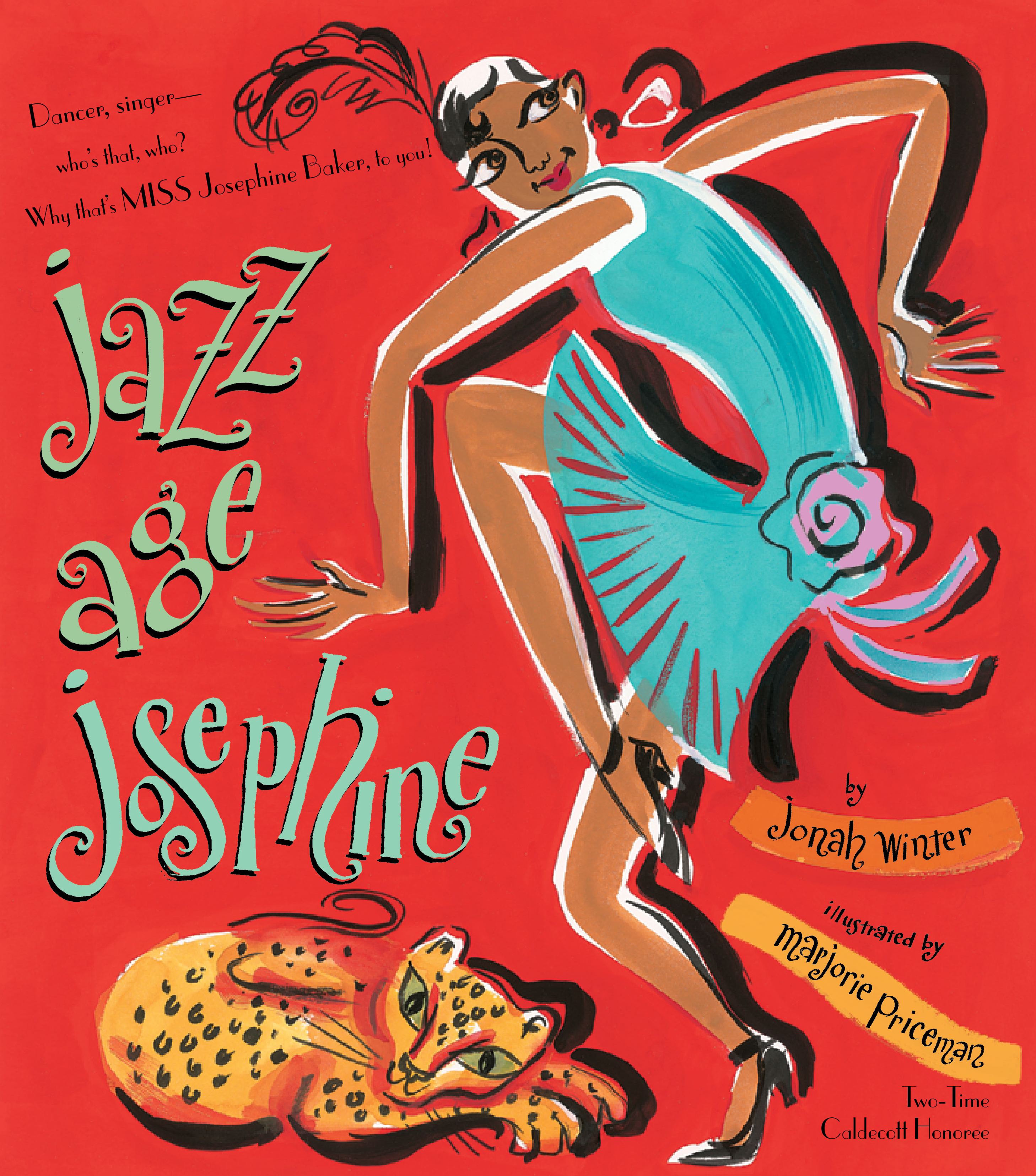 Jazz Age Josephine Dancer, singer--who's that, who? Why, that's MISS Josephine Baker, to you!