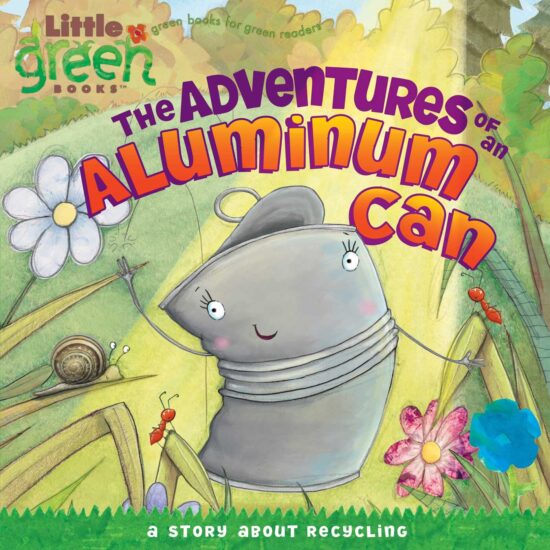 The Adventures of an Aluminum Can  A Story About Recycling