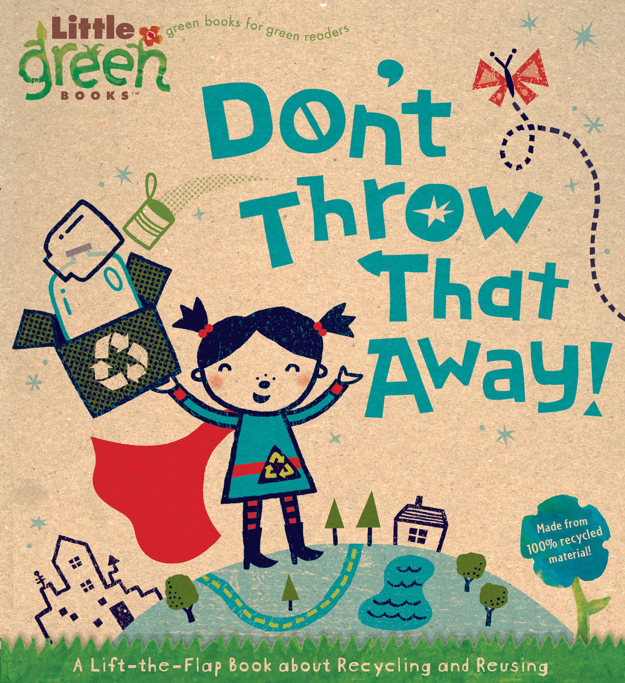 Don't Throw That Away! A Lift-the-Flap Book about Recycling and Reusing