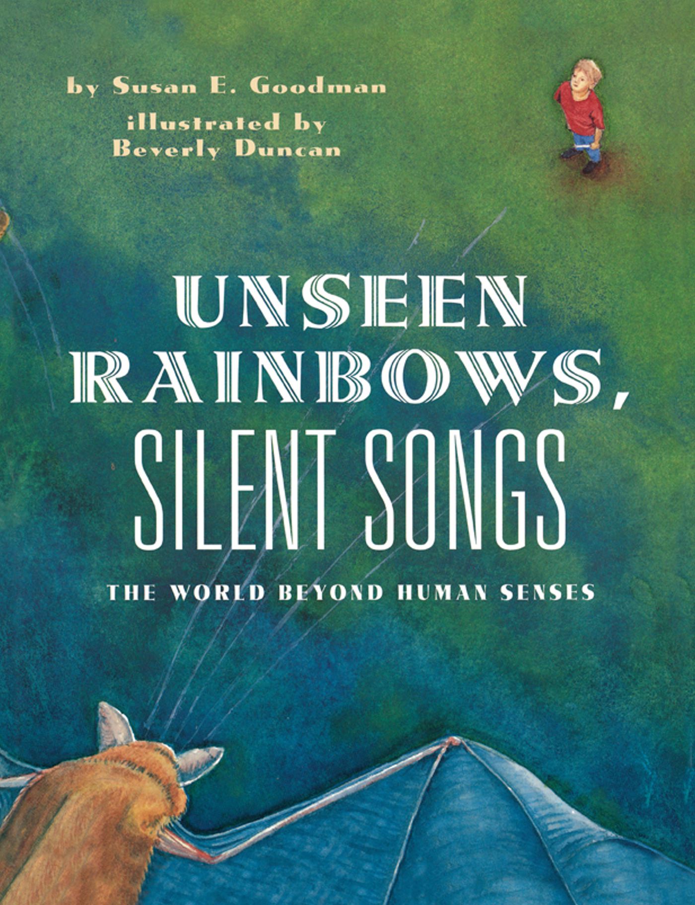 Unseen Rainbows, Silent Songs The World Of Animal Senses