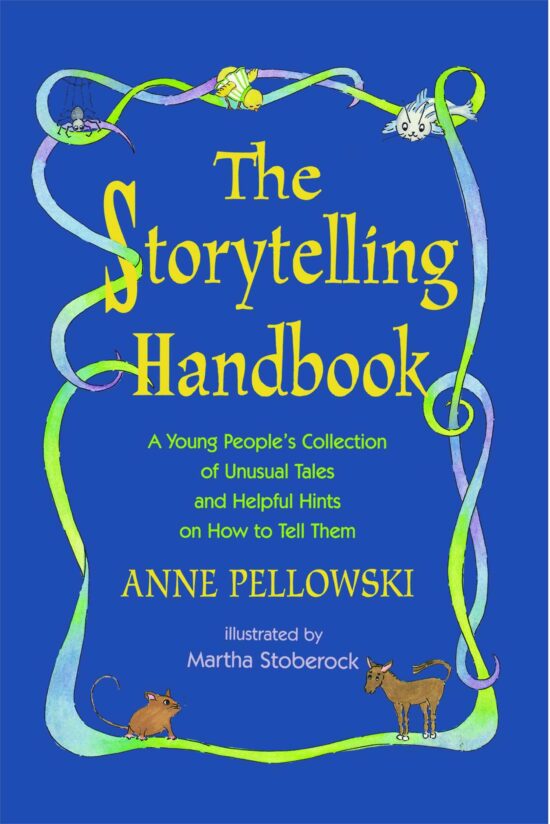Storytelling Handbook A Young People's Collection of Unusual Tales and Helpful Hints on How to Tell Them