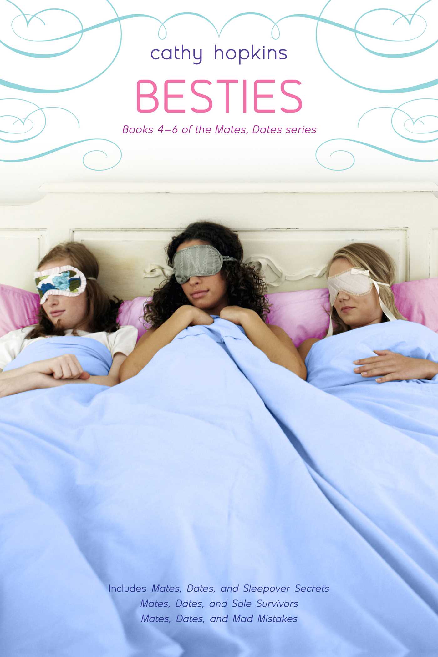 Besties Mates, Dates, and Sleepover Secrets; Mates, Dates, and Sole Survivors; Mates, Dates, and Mad Mistakes