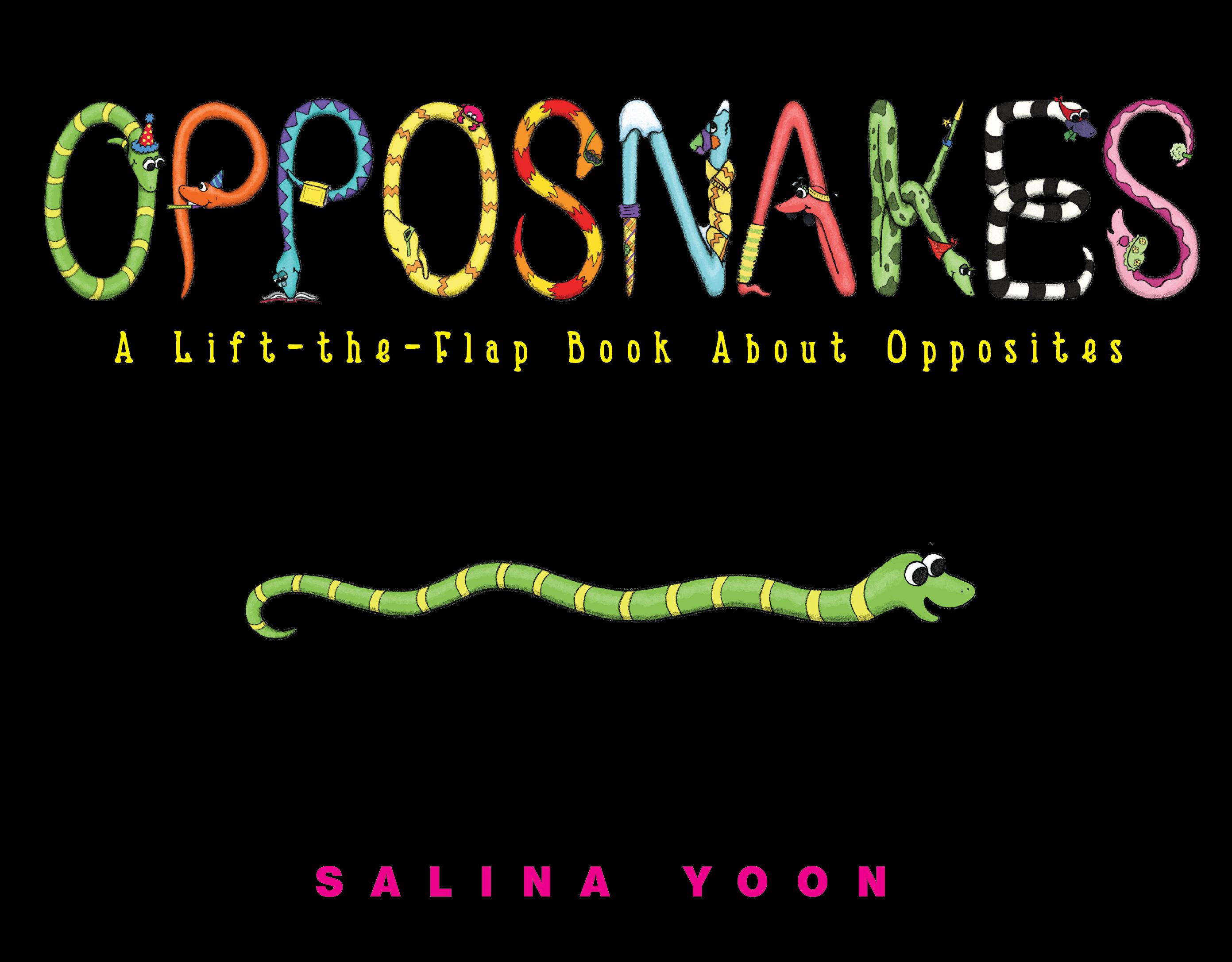 Opposnakes A Lift-the-Flap Book About Opposites