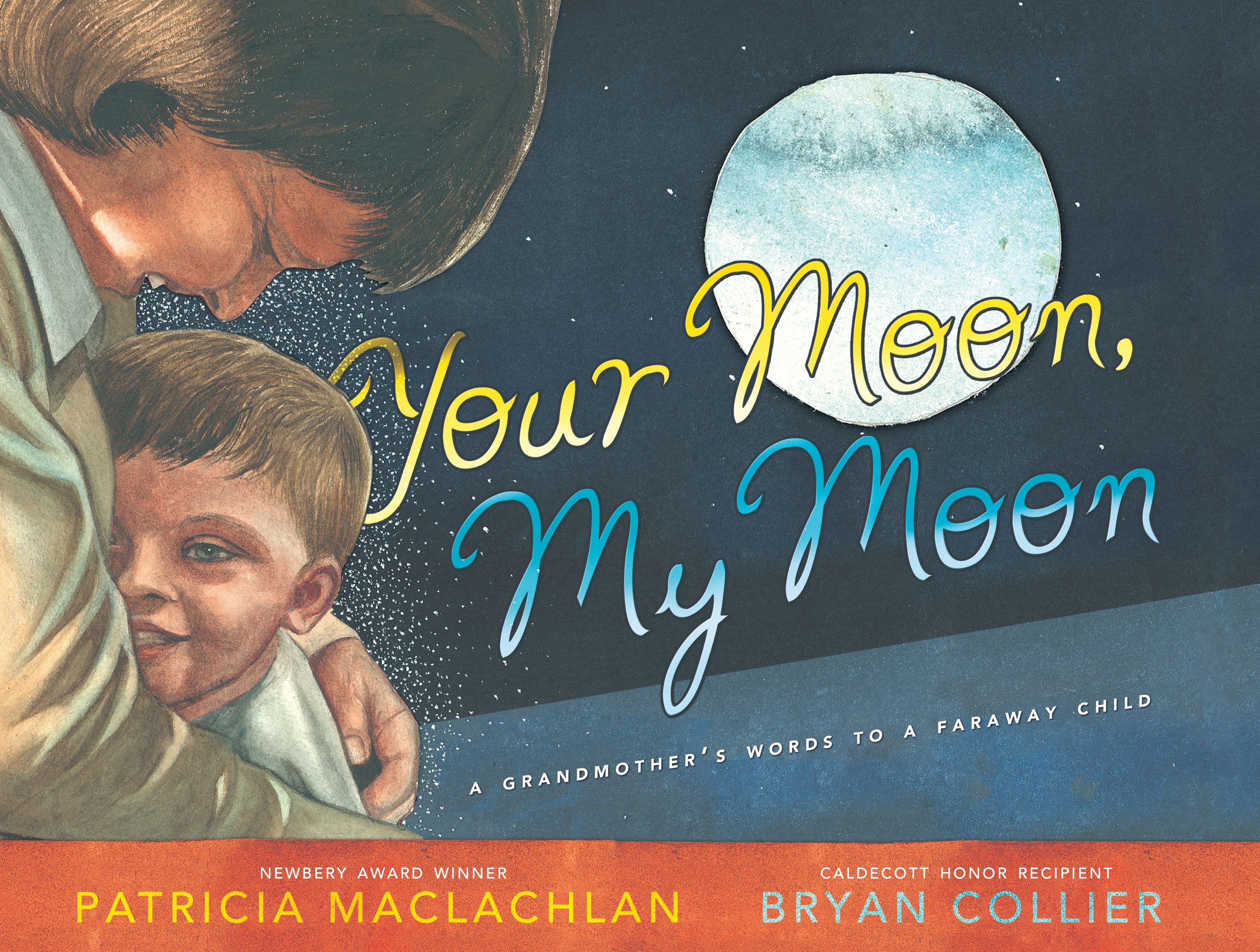 Your Moon, My Moon A Grandmother's Words to a Faraway Child
