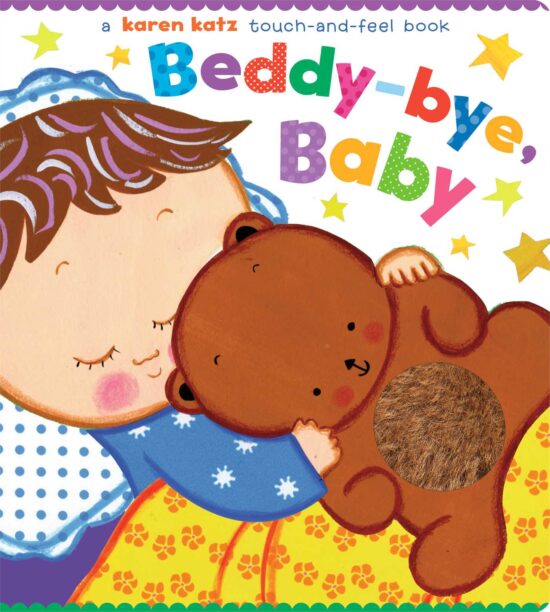 Beddy-bye, Baby A Touch-and-Feel Book