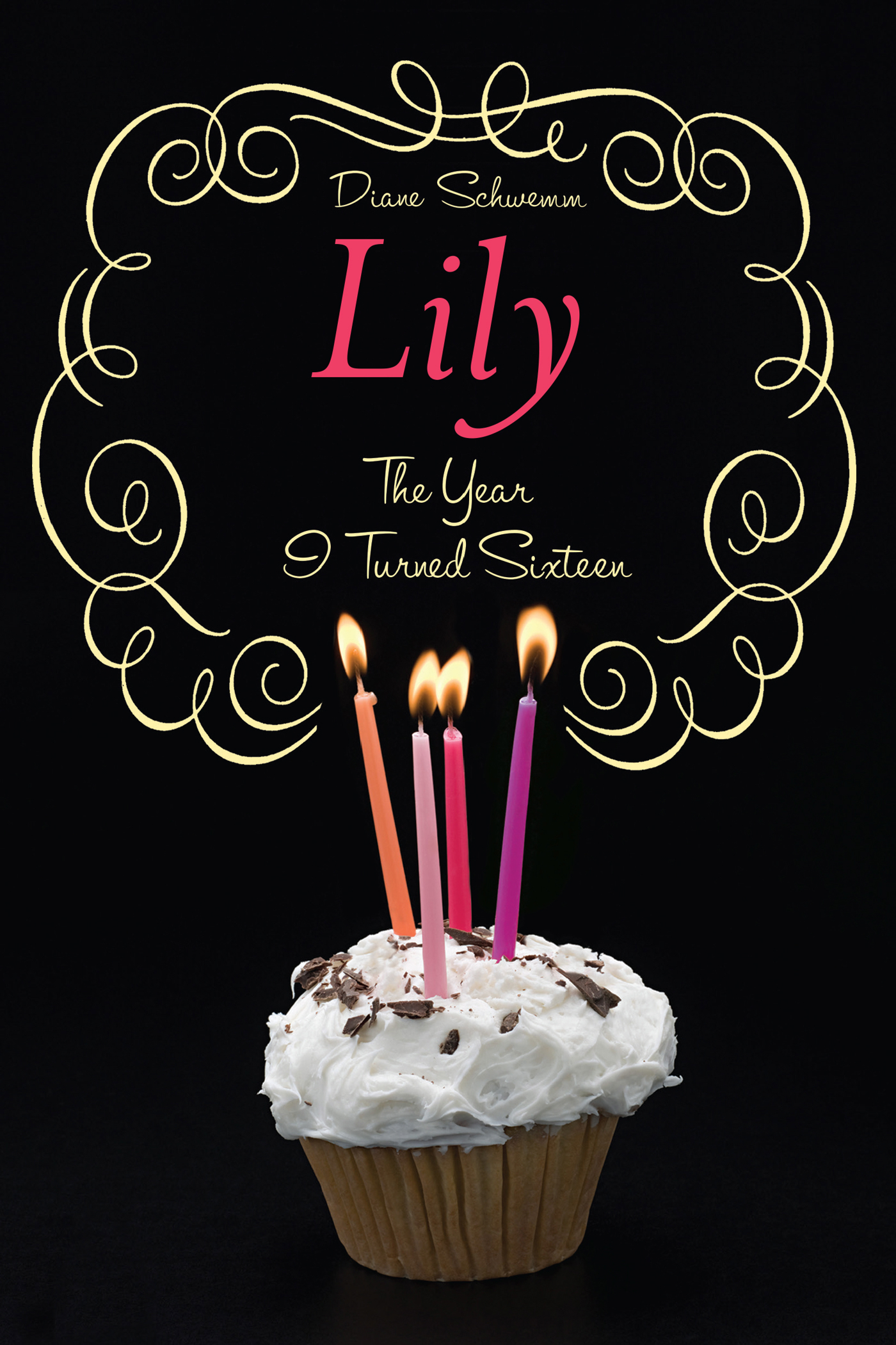 The Year I Turned Sixteen  Rose, Daisy, Laurel, Lily