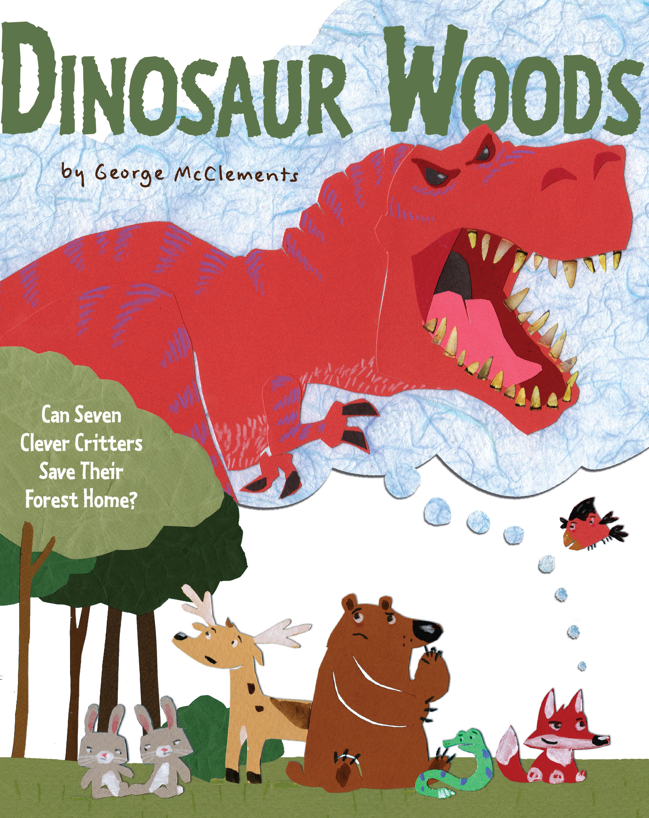Dinosaur Woods Can Seven Clever Critters Save Their Forest Home?