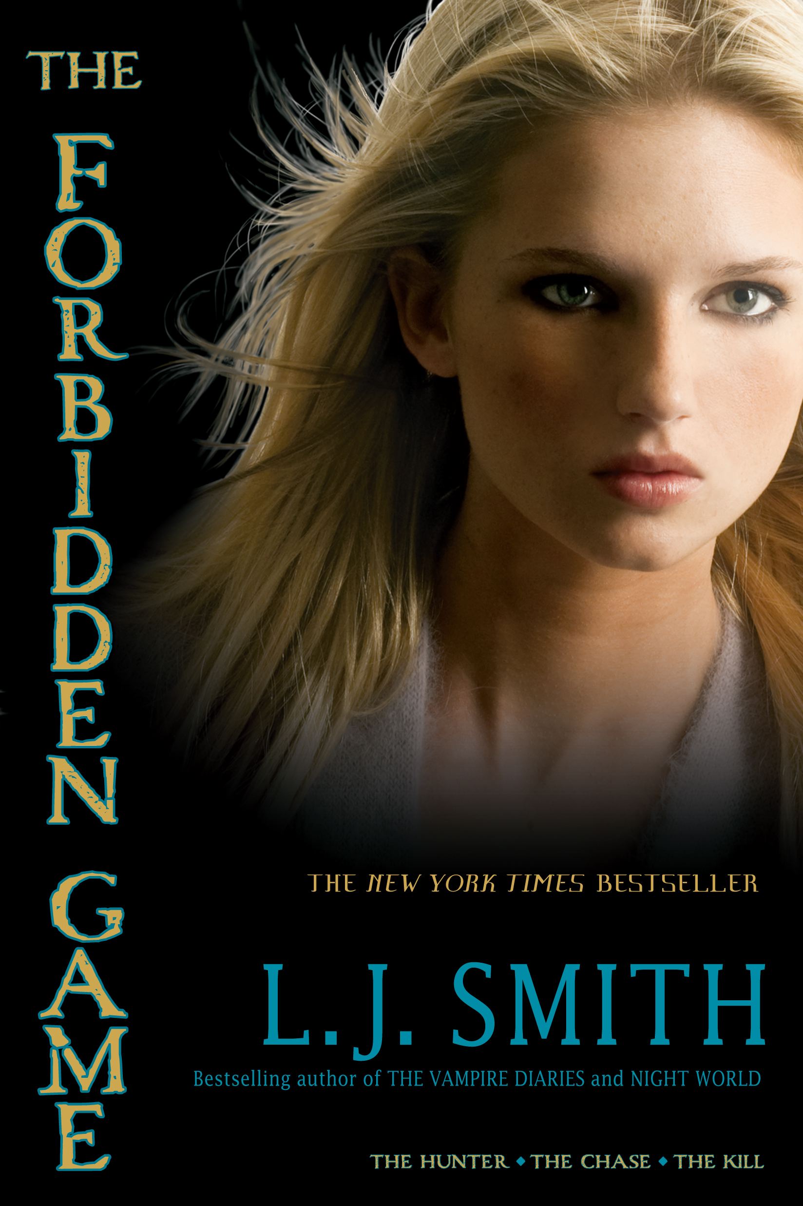 The Forbidden Game  The Hunter; The Chase; The Kill