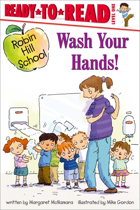 Wash Your Hands! Ready-to-Read Level 1