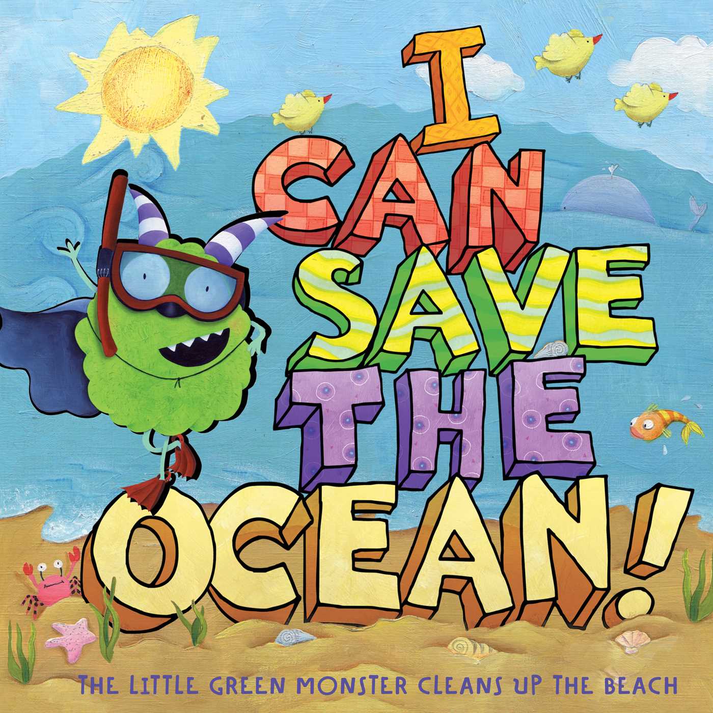 I Can Save the Ocean! The Little Green Monster Cleans Up the Beach