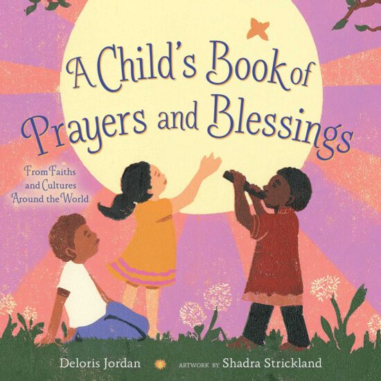 A Child's Book of Prayers and Blessings  From Faiths and Cultures Around the World