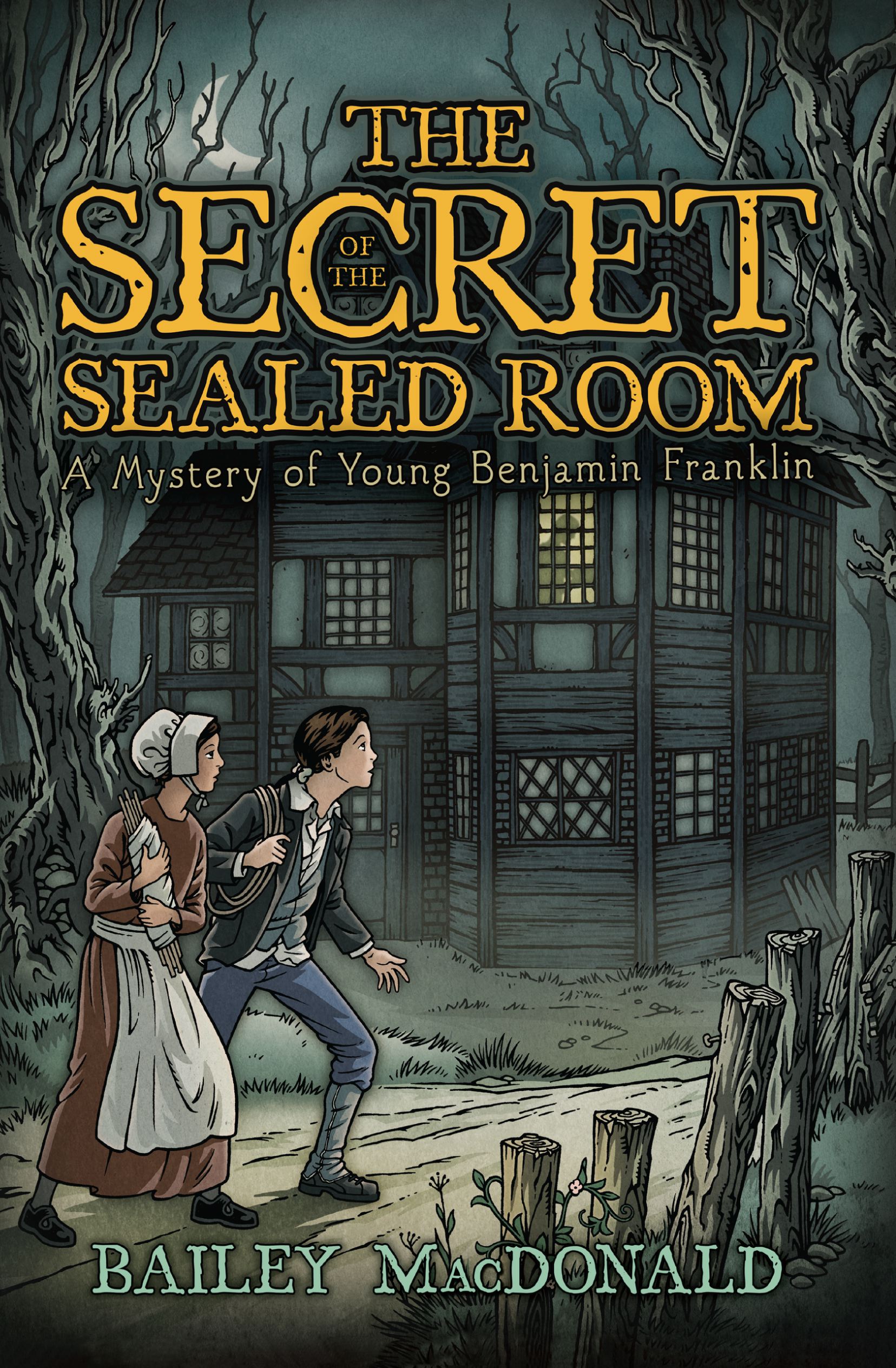 The Secret of the Sealed Room  A Mystery of Young Benjamin Franklin