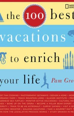 The 100 Best Vacations to Enrich Your Life