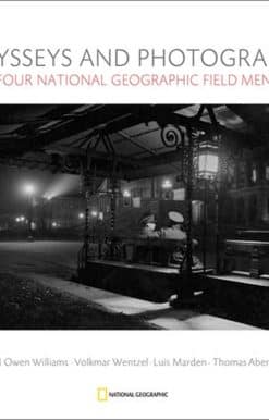 Odysseys and Photographs: Four "National Geographic" Field Men