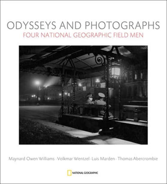 Odysseys and Photographs: Four "National Geographic" Field Men