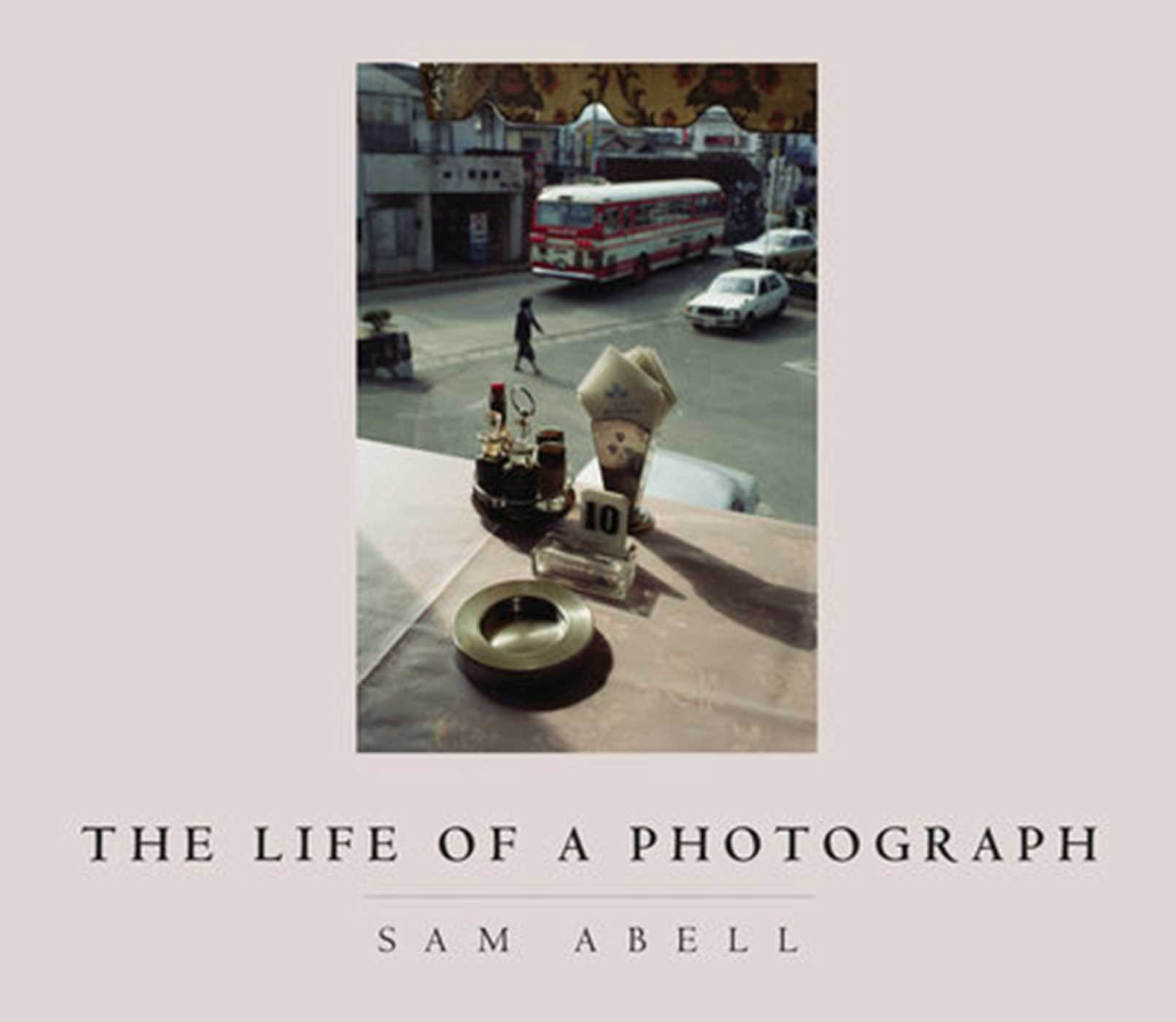The Life of a Photograph 1 The Life of a Photograph