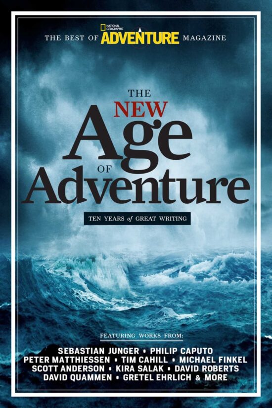 The New Age of Adventure: 10 Years of Great Writing
