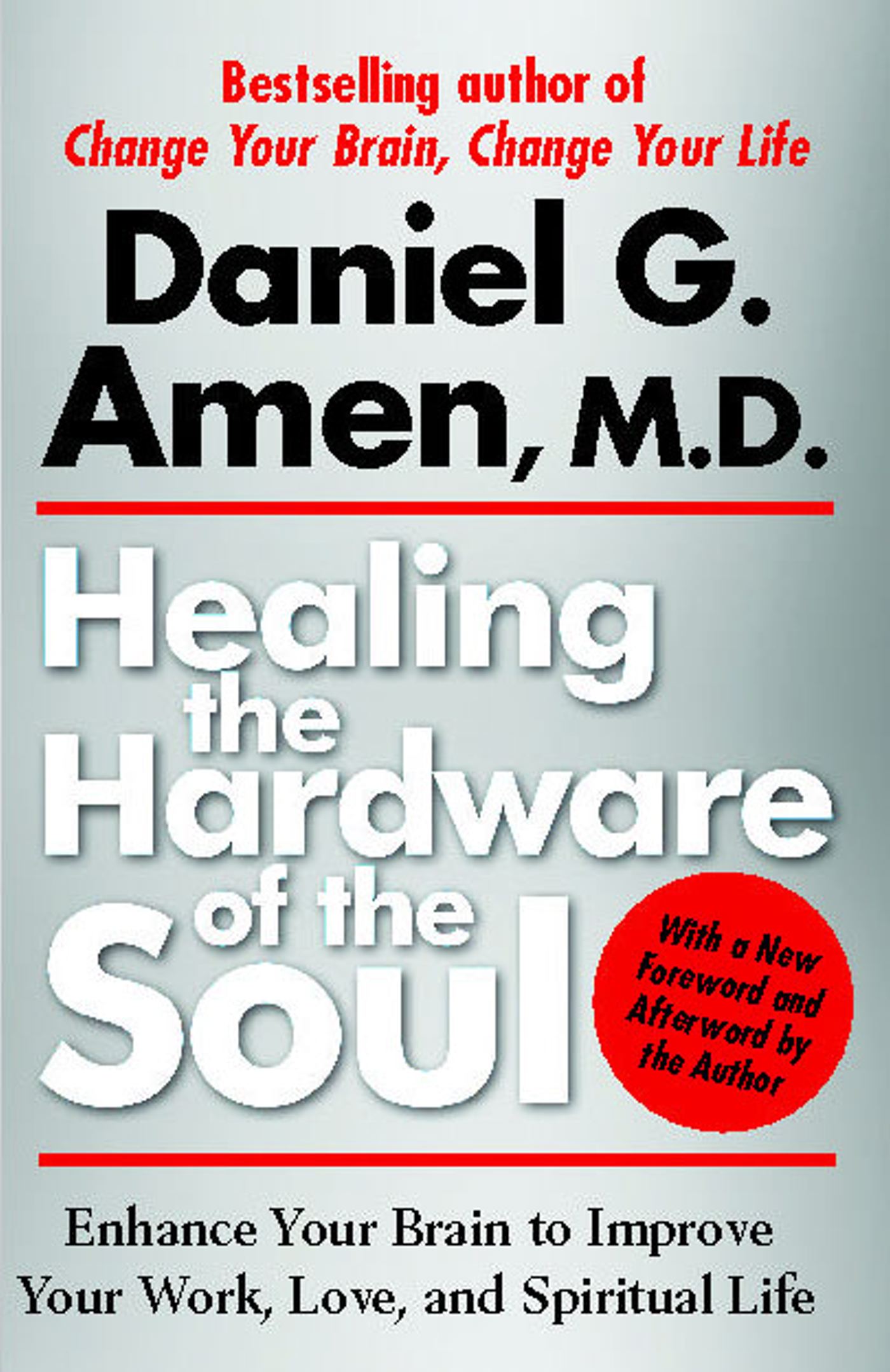 Healing the Hardware of the Soul: Enhance Your Brain to Improve Your Work, Love, and Spiritual Life