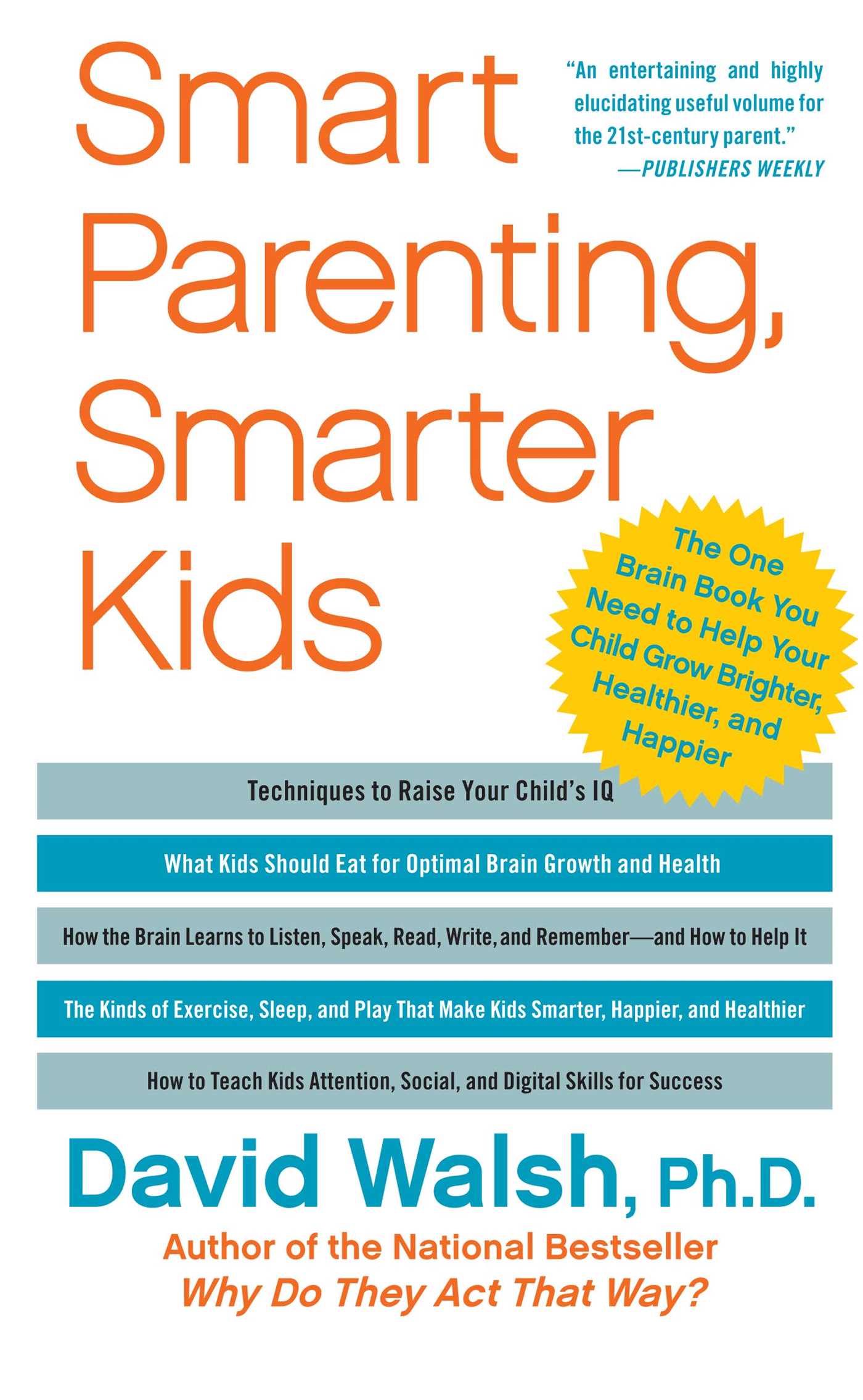 Smart Parenting, Smarter Kids: The One Brain Book You Need to Help Your Child Grow Brighter, Healthier, and Happier