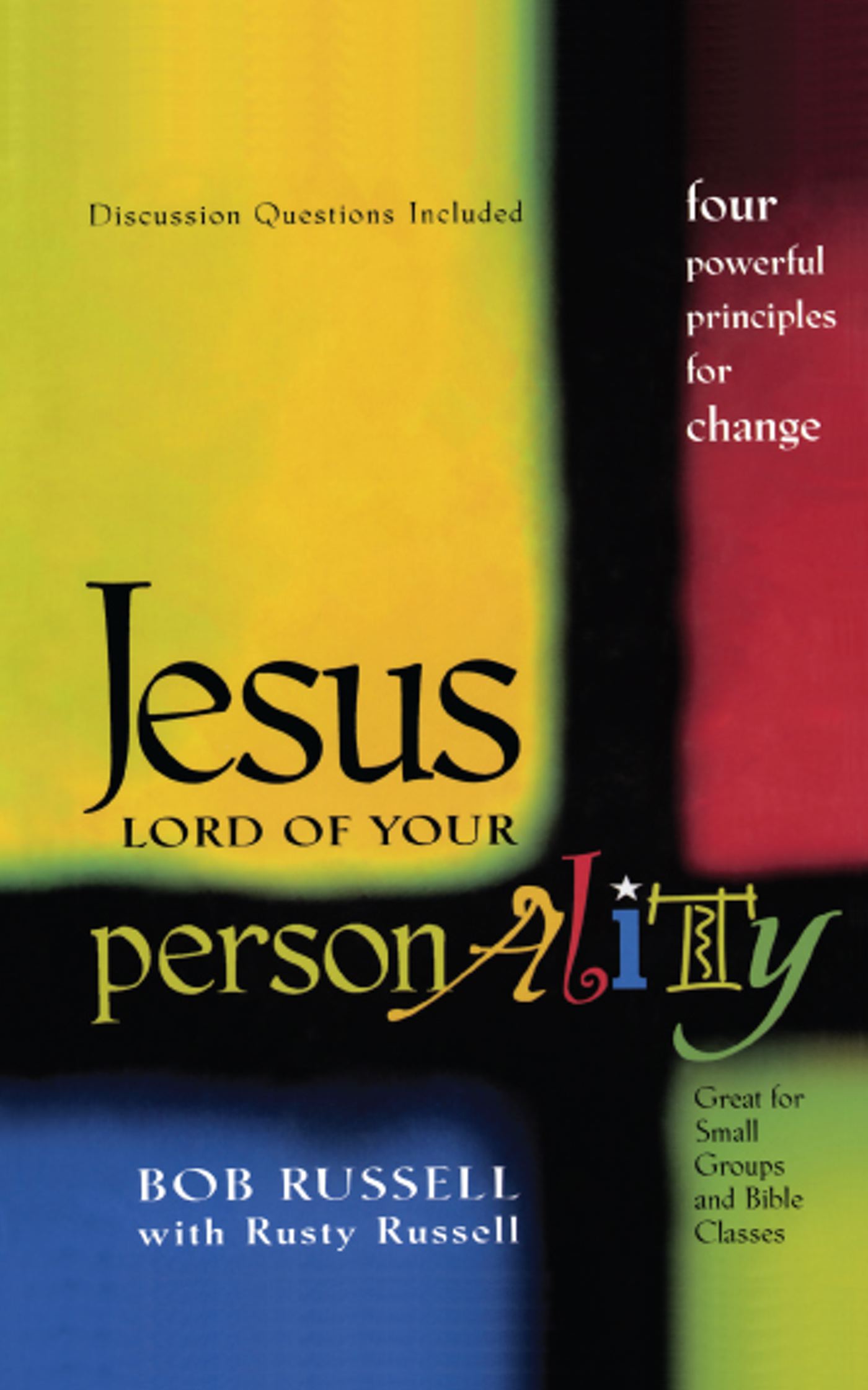 Jesus Lord of Your Personality: Four Powerful Principles for Change