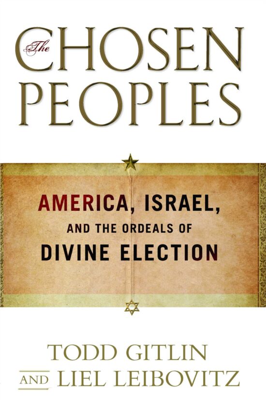 The Chosen Peoples: America, Israel, and the Ordeals of Divine Election