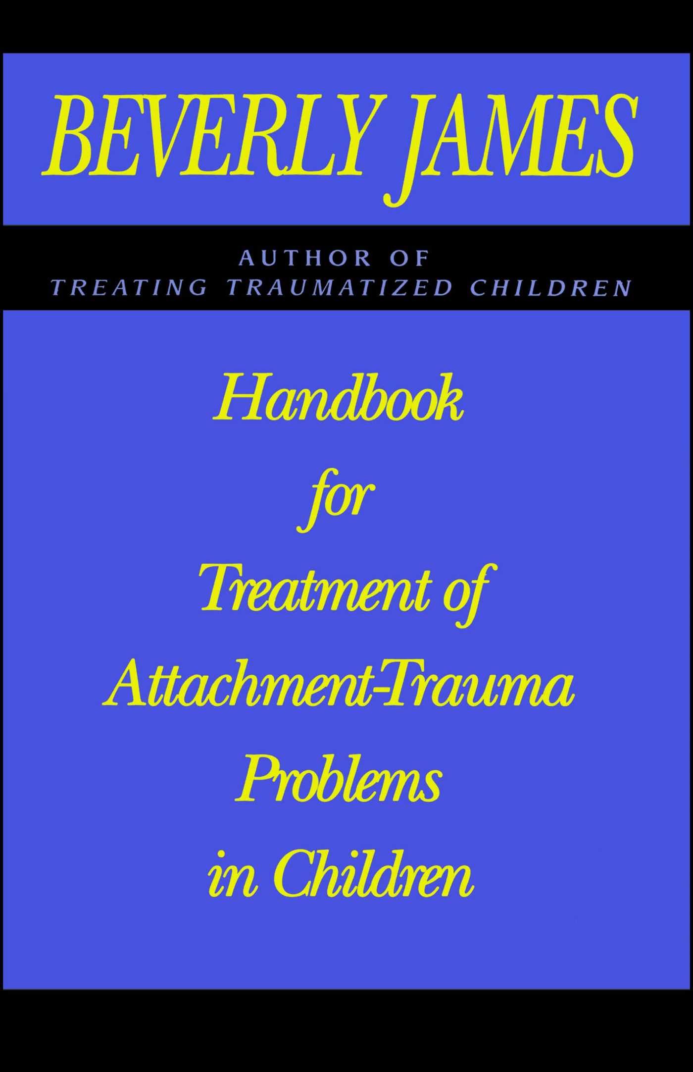 Handbook for Treatment of Attachment Problems in Children