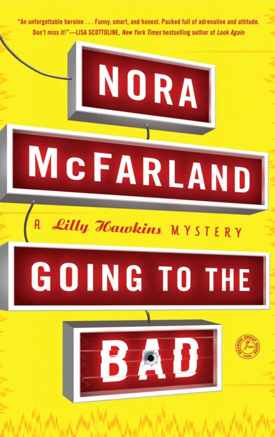 Going to the Bad: A Lilly Hawkins Mystery