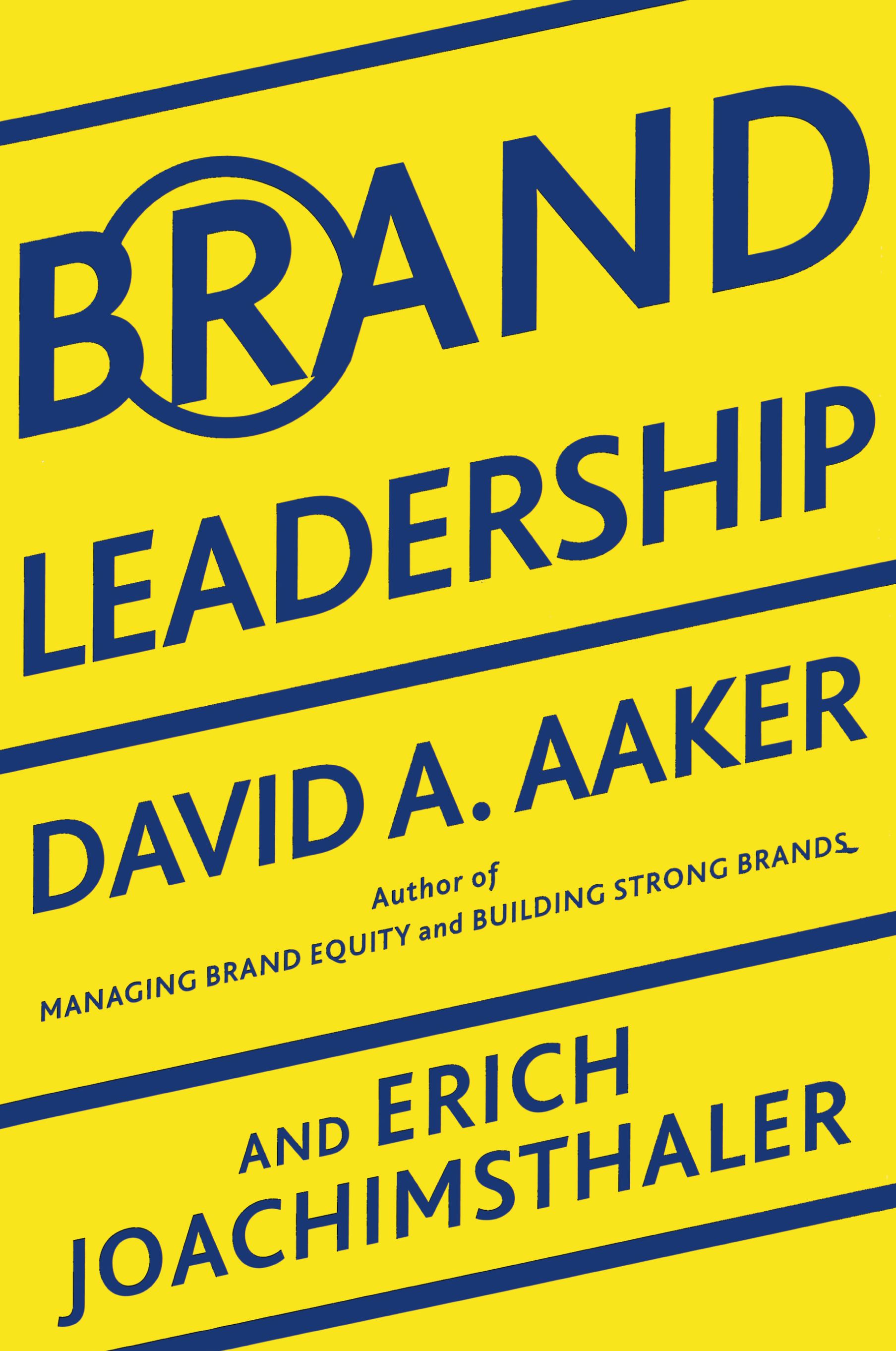 Brand Leadership: Building Assets In an Information Economy