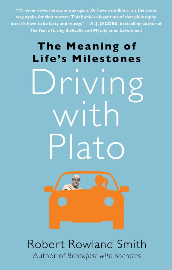 Driving with Plato: The Meaning of Life's Milestones