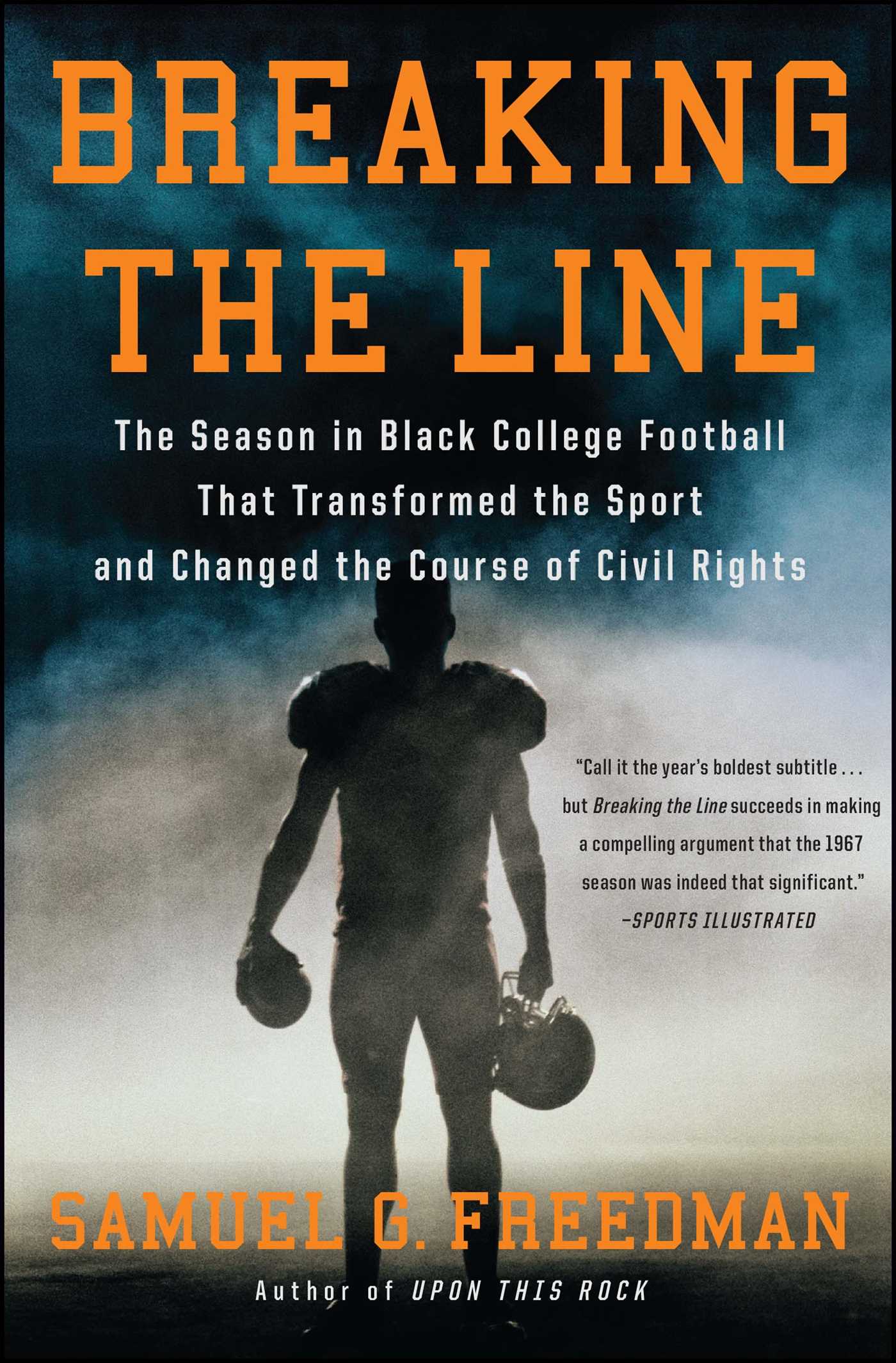 Breaking the Line: The Season in Black College Football That Transformed the Sport and Changed the Course of Civil Rights