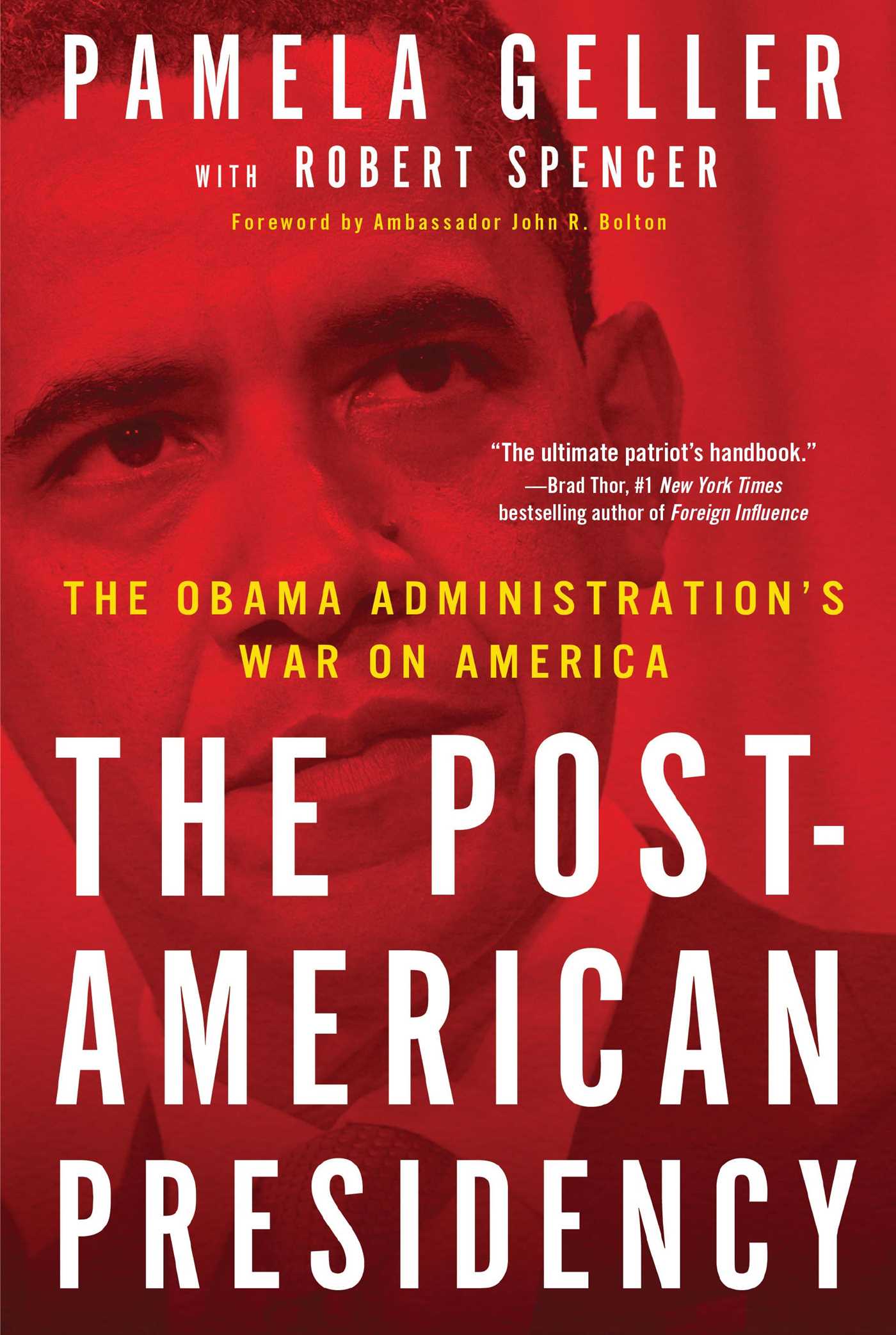 The Post-American Presidency: The Obama Administration's War on America