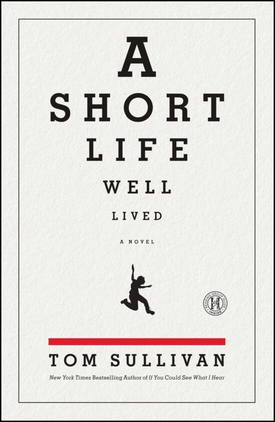 A Short Life Well Lived: A Novel