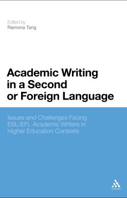 Academic Writing in a Second or Foreign Language: Issues and Challenges Facing ESL/EFL Academic Writers in Higher Education Contexts