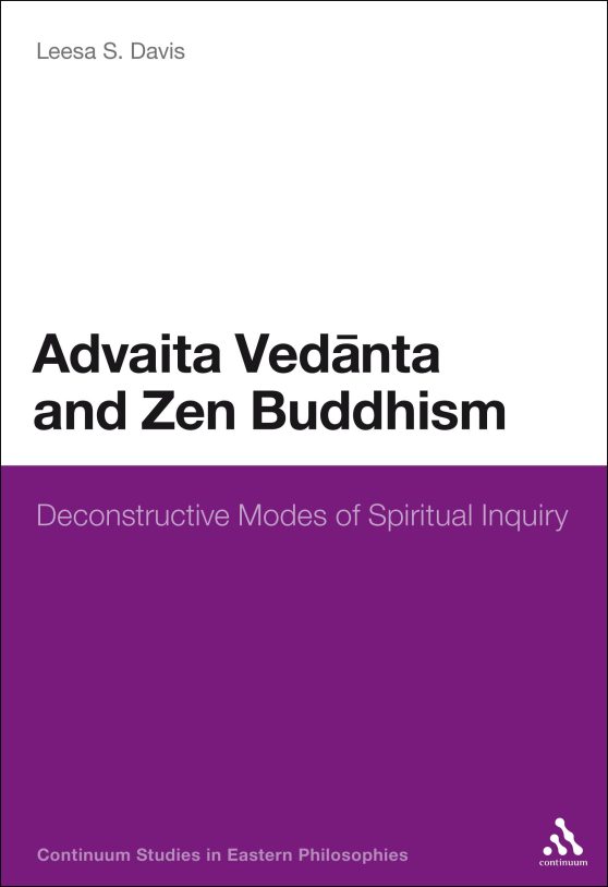 Advaita Vedanta and Zen Buddhism: Deconstructive Modes of Spiritual Inquiry