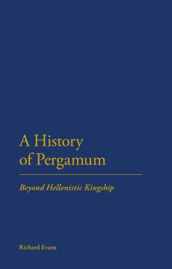 A History of Pergamum: Beyond Hellenistic Kingship