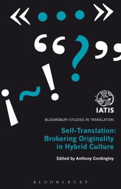 Self-Translation: Brokering Originality in Hybrid Culture