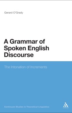 A Grammar of Spoken English Discourse: The Intonation of Increments