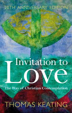Invitation to Love 20th Anniversary Edition: The Way of Christian Contemplation