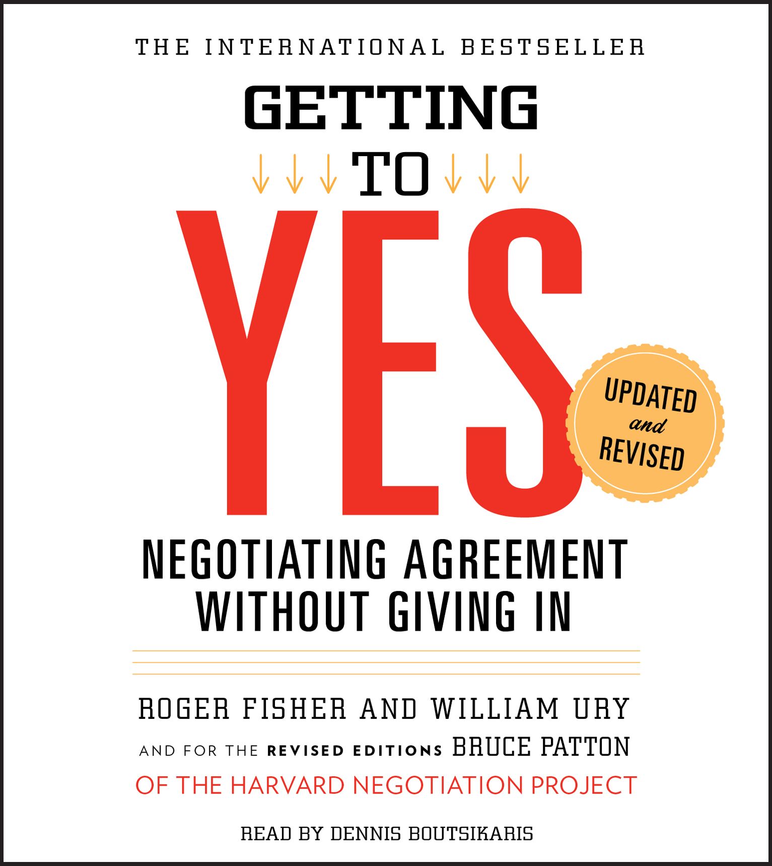Getting to Yes: How to Negotiate Agreement Without Giving In