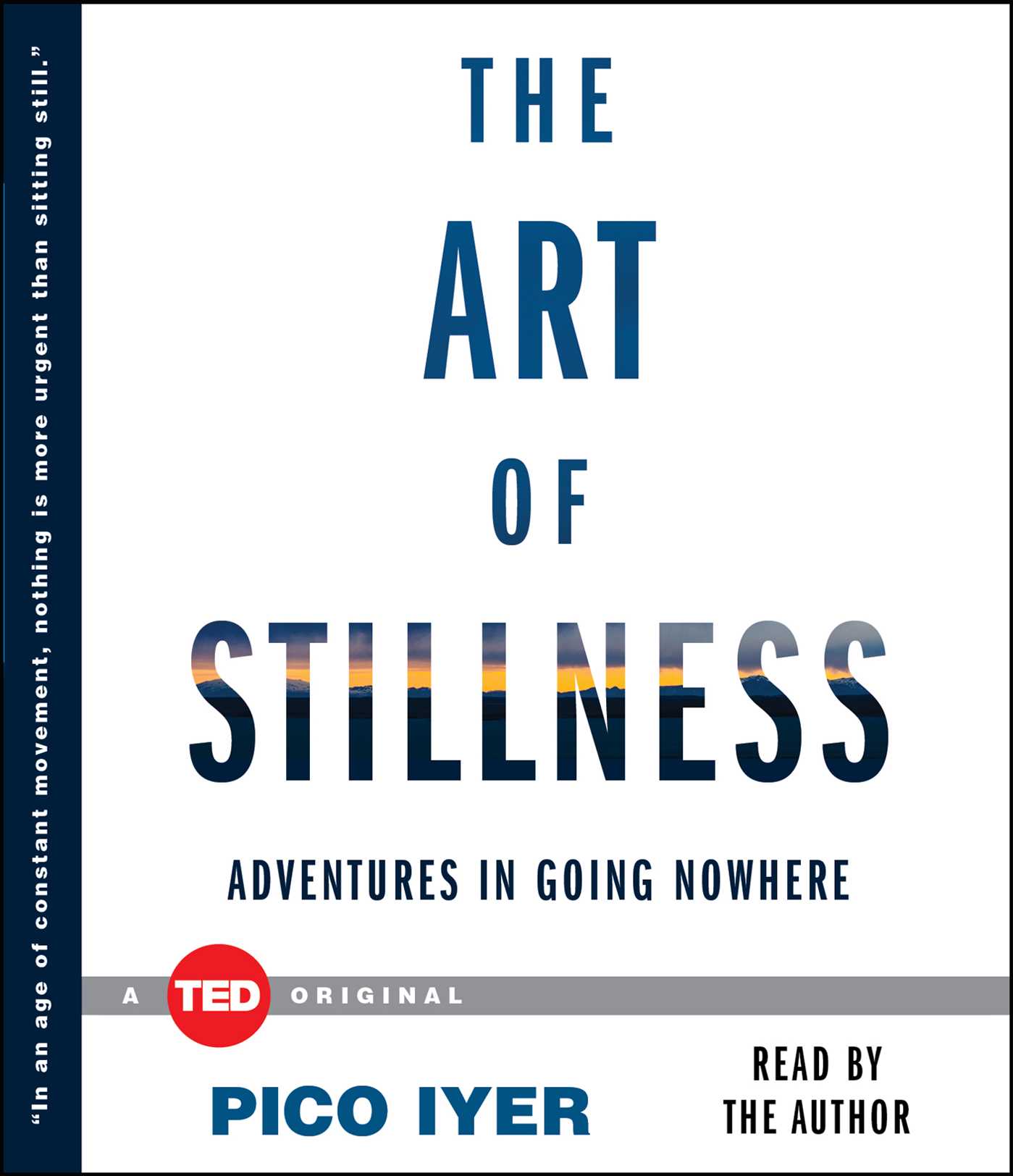 The Art of Stillness: Adventures in Going Nowhere