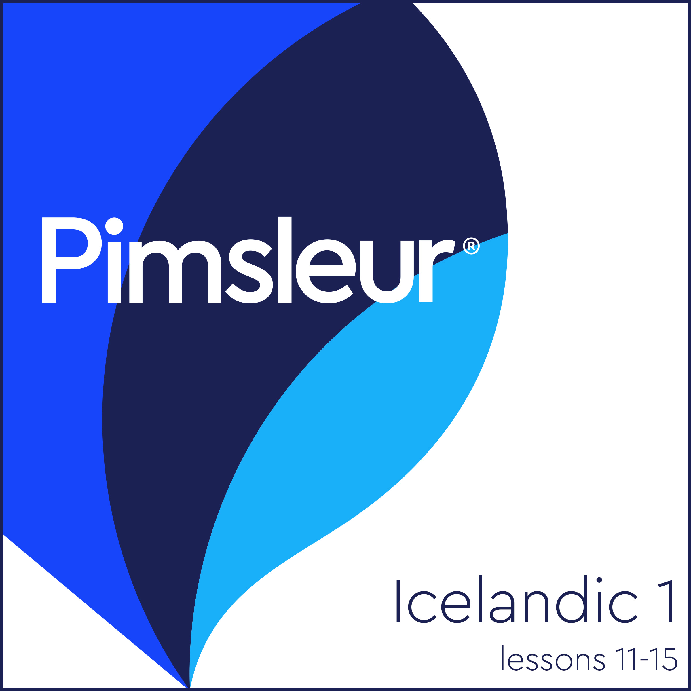 Pimsleur Icelandic Level 1 Lessons 11-15: Learn to Speak and Understand Icelandic with Pimsleur Language Programs