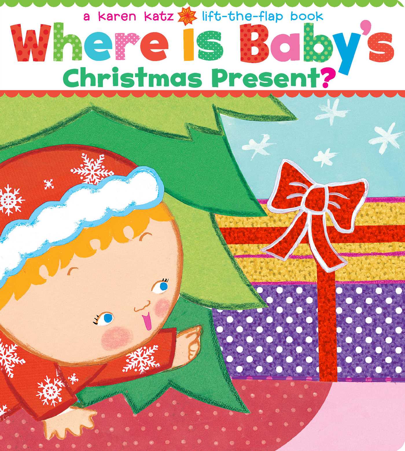 Where Is Baby's Christmas Present?: A Karen Katz Lift-the-Flap Book/Lap Edition