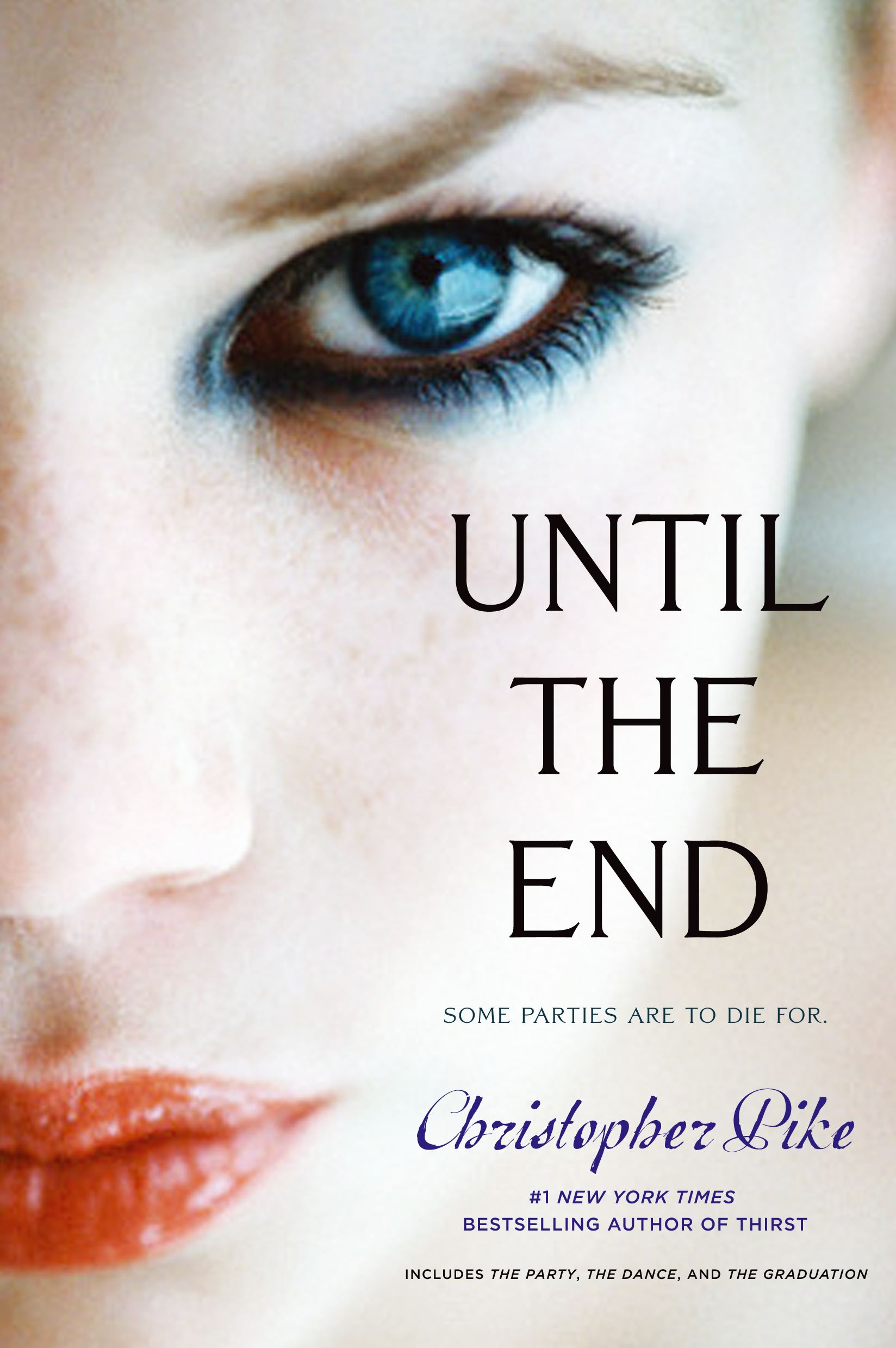 Until the End: The Party; The Dance; The Graduation