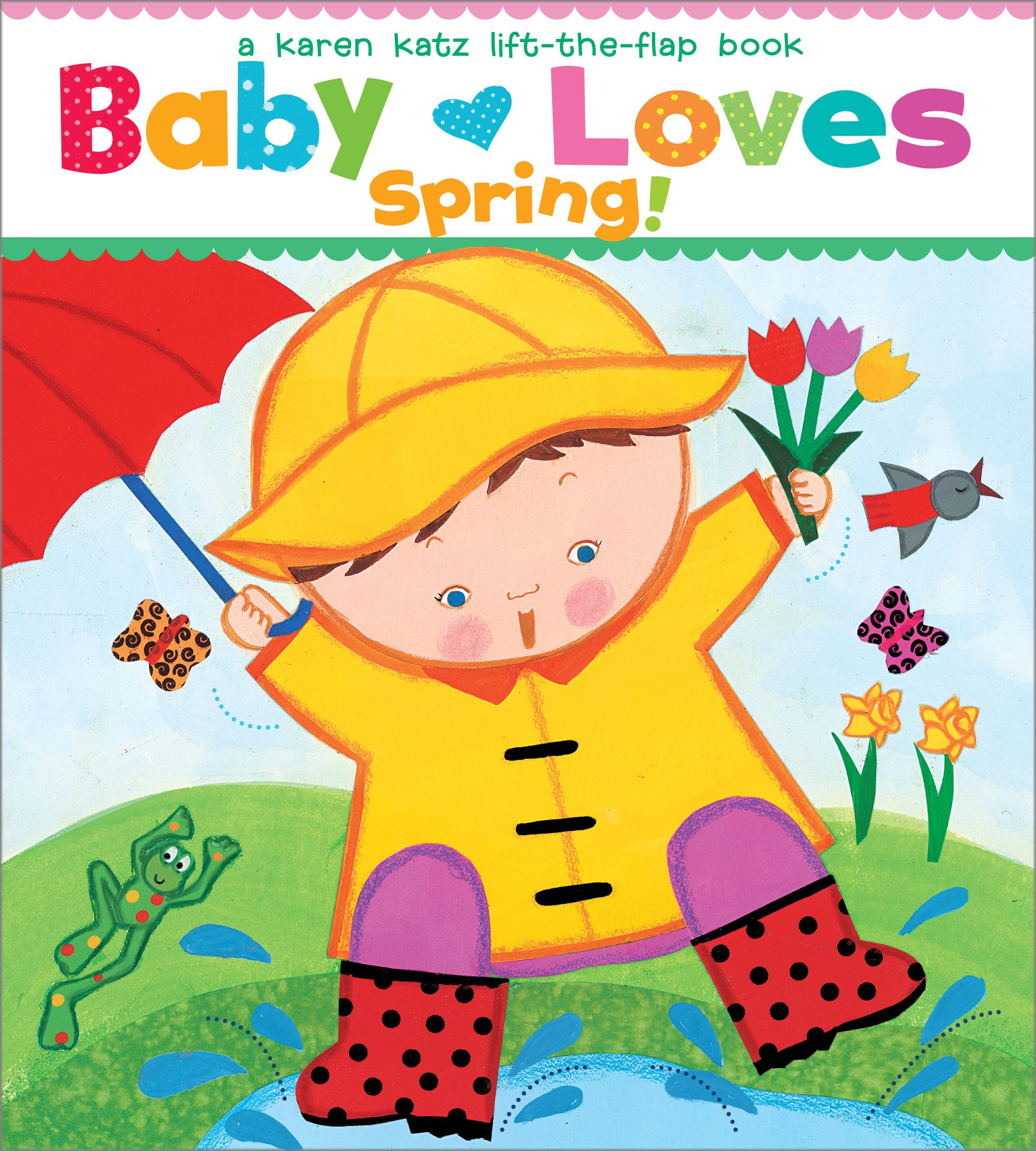 Baby Loves Spring!: A Karen Katz Lift-the-Flap Book