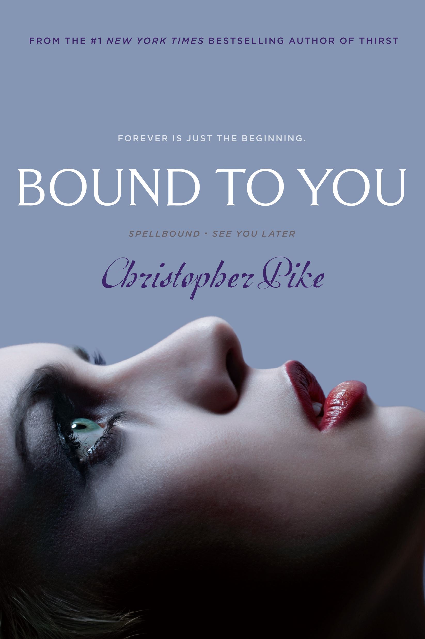 Bound to You: Spellbound; See You Later